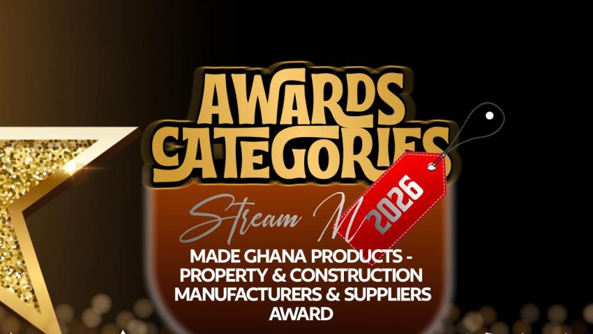 STREAM M: MADE GHANA PRODUCTS - PROPERTY & CONSTRUCTION MANUFACTURERS & SUPPLIERS AWARD